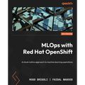 MLOps with Red Hat OpenShift: A cloud-native approach to machine learning operations