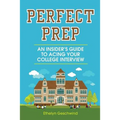 Perfect Prep: An Insider's Guide to Acing Your College Interview