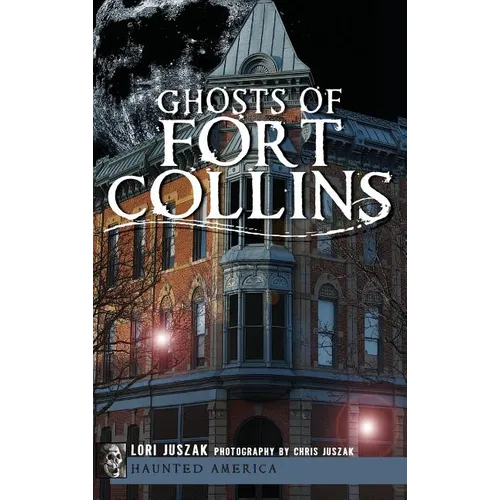 Ghosts of Fort Collins