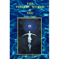 The Psychic World and You