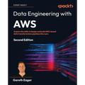 Data Engineering with AWS - Second Edition: Acquire the skills to design and build AWS-based data transformation pipelines like a pro
