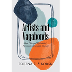 Artists and Vagabonds: How I Escaped My Mother's Narcissistic Personality Disorder - Paperback