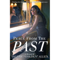 Peace from the Past: Finding The Light To Freedom Through Forgiveness