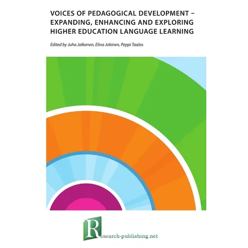 Voices of pedagogical development - Expanding, enhancing and exploring higher education language learning