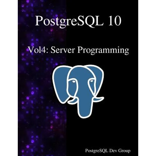 PostgreSQL 10 Vol4: Server Programming