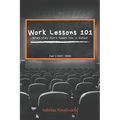 Work Lessons 101: What they Don't Teach You in School