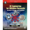 RF Engineering for Wireless Networks: Hardware, Antennas, and Propagation [With CDROM]