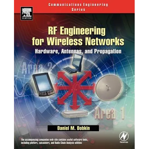 RF Engineering for Wireless Networks: Hardware, Antennas, and Propagation [With CDROM]