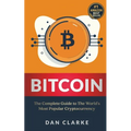Bitcoin: The Complete Guide to the World's Most Popular Cryptocurrency