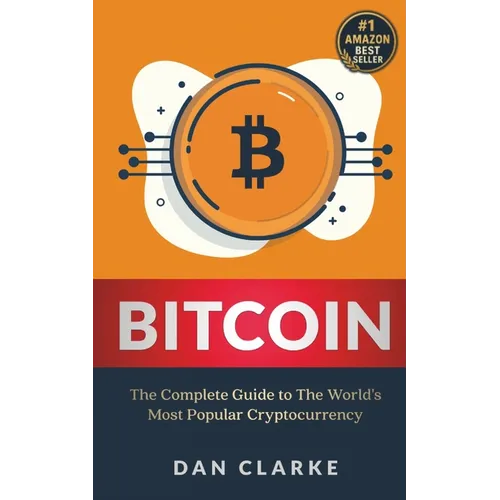 Bitcoin: The Complete Guide to the World's Most Popular Cryptocurrency