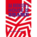AA Bronson: AA Bronson's House of Shame