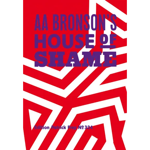 AA Bronson: AA Bronson's House of Shame