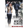 Living on the Streets with Mental Illness