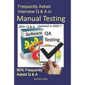 Frequently Asked Interview Q & A in Manual Testing: 90% Frequently Asked Q & A