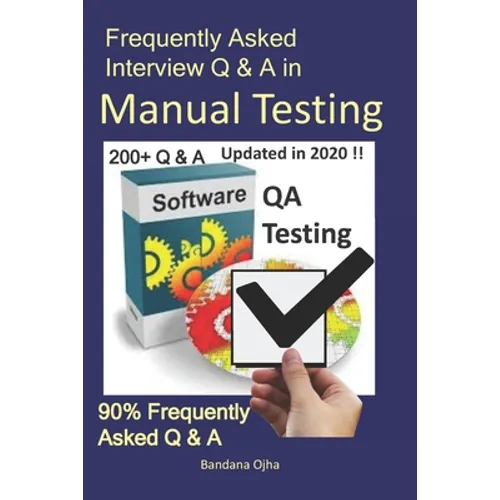 Frequently Asked Interview Q & A in Manual Testing: 90% Frequently Asked Q & A