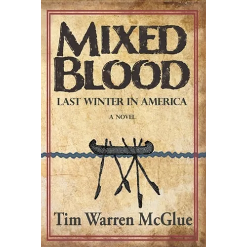 Mixed Blood: Last Winter in America