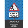 School - No Place For Children: A Wake-Up Call
