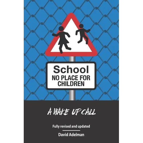 School - No Place For Children: A Wake-Up Call