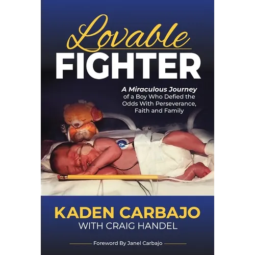 Lovable Fighter: A Miraculous Journey of a Boy Who Defied the Odds With Perseverance, Faith and Family