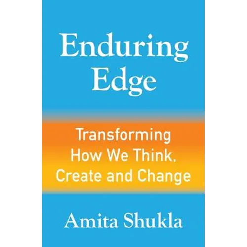 Enduring Edge: Transforming How We Think, Create and Change