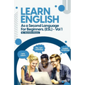 Learn English as a second language for Beginners. (ESL): Vol.1