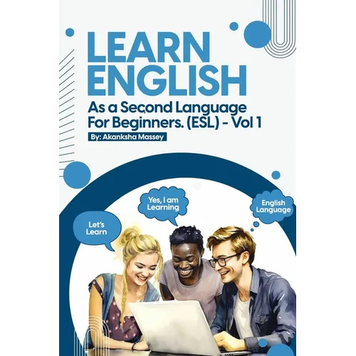 Learn English as a second language for Beginners. (ESL): Vol.1