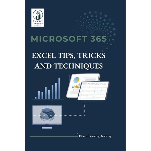 Microsoft 365 Excel Tips, Tricks and Techniques
