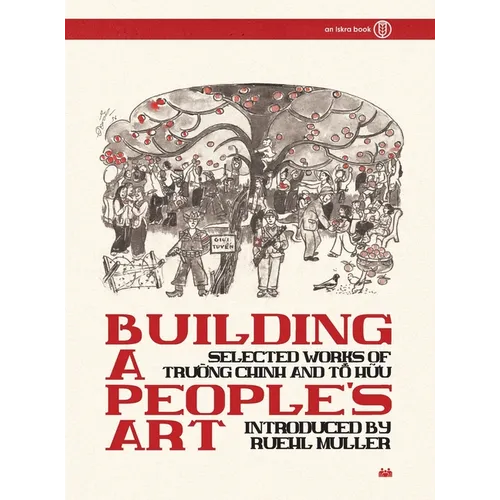 Building a People's Art: Selected Works of Trường Chinh and Tố Hữu