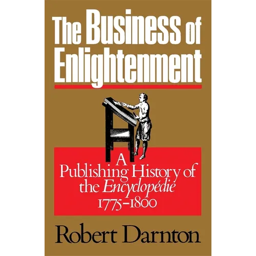 The Business of Enlightenment: A Publishing History of the Encyclopédie, 1775-1800