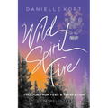 Wild Spirit Fire: Freedom from Fear and Separation