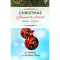Christmas Around the World: Recipes Customs