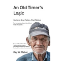 An Old Timer's Logic: Geriatric Gray Matter...That Matters