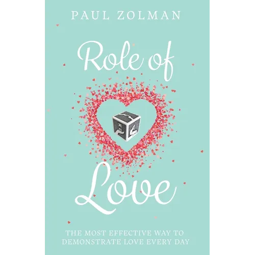 Role of Love: The most effective way to demonstrate love everyday