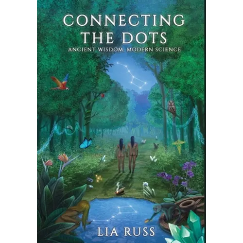 Connecting the Dots: Ancient Wisdom, Modern Science