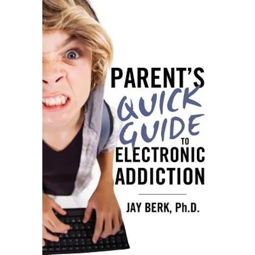 Parent's Guide to Electronic Addiction