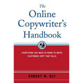The Online Copywriter's Handbook: Everything You Need to Know to Write Electronic Copy That Sells