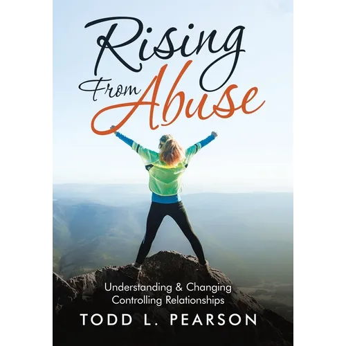 Rising from Abuse: Understanding & Changing Controlling Relationships