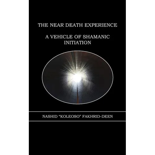 The Near Death Experience: A Vehicle of Shamanic Initiation