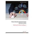 Mouse dynamics based intrusion detection system: Behavioural Artificial Intelligence