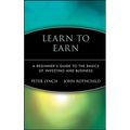 Learn to Earn: A Beginner's Guide to the Basics of Investing and Business