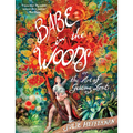Babe in the Woods: Or, the Art of Getting Lost