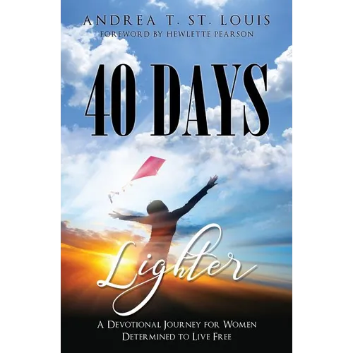 40 Days Lighter: A Devotional Journey for Women Determined to Live Free