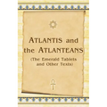 Atlantis And The Atlanteans: (The Emerald Tablets And Other Texts)