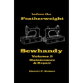 before the Featherweight - Sewhandy Volume 2 Maintenance & Repair