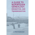 A Guide to Norwegian Genealogy, Emigration, and Transmigration