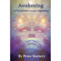 Awakening: UFOs and Other Strange Happenings