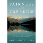 Fairness and Freedom: A History of Two Open Societies: New Zealand and the United States