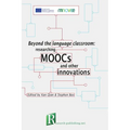 Beyond the language classroom: researching MOOCs and other innovations