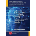 Advanced Selenium Web Accessibility Testing: Software Automation Testing Secrets Revealed