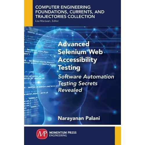 Advanced Selenium Web Accessibility Testing: Software Automation Testing Secrets Revealed